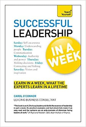 Leadership in a Week: Teach Yourself by Carol A. O'Connor