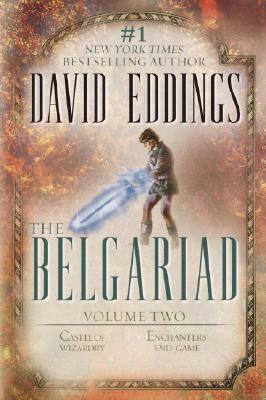 The Belgariad, Vol. 2: Castle of Wizardry/Enchanters End Game by David Eddings