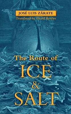 The Route of Ice and Salt by José Luis Zárate