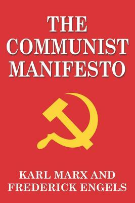 The Communist Manifesto by Karl Marx, Friedrich Engels