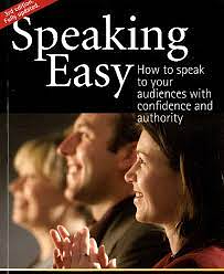 Speaking Easy: How to Speak to Your Audiences with Confidence and Authority by Michael Brown