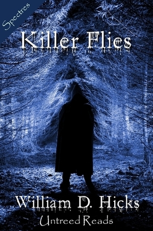 Killer Flies by William D. Hicks