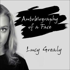 Autobiography of a Face by Lucy Grealy