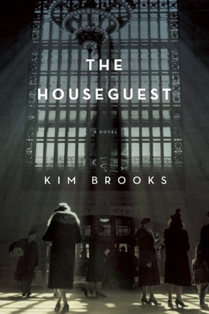 The Houseguest by Kim Brooks