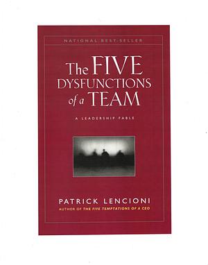 The Five Dysfunctions of a Team: A Leadership Fable (Large Print) by Patrick Lencioni