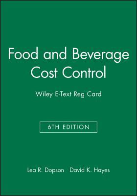 Food and Beverage Cost Control, 6e E-Text Reg Card by Lea R. Dopson, David K. Hayes