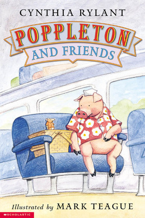 Poppleton And Friends by Cynthia Rylant, Mark Teague