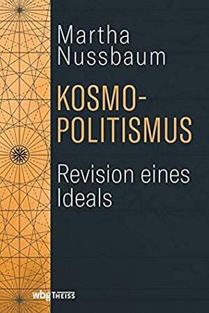 Kosmopolitismus: Revision eines Ideals by Martha C. Nussbaum