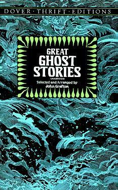 Great Ghost Stories by Bram Stoker, E.F. Benson, John Grafton, W.W. Jacobs, Charles Dickens, M.R. James, Amelia B. Edwards, E.G. Swain, Ambrose Bierce, Jerome K. Jerome, J. Sheridan Le Fanu
