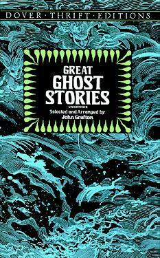 Great Ghost Stories by Charles Dickens, J. Sheridan Le Fanu, Bram Stoker, Amelia B. Edwards, E.F. Benson, Ambrose Bierce, M.R. James, John Grafton, E.G. Swain, Jerome K. Jerome, W.W. Jacobs