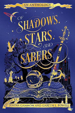 Of Shadows, Stars, and Sabers by Greg Van Eekhout, Ai Jiang, Gareth L. Powell, Jendia Gammon, Adrian Tchaikovsky, Peter McLean