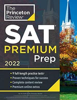 Princeton Review SAT Premium Prep, 2022: 9 Practice Tests + Review & Techniques + Online Tools (College Test Preparation) by The Princeton Review