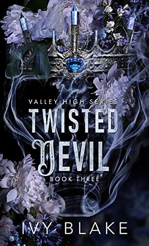 Twisted Devil: A High School Bully Romance (Valley High Book 3) by Ivy Blake