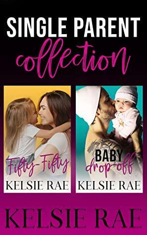 Single Parent Romance Collection by Kelsie Rae