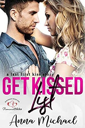 Get Kissed List (Last First Kiss #1) by Anna Michael