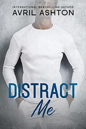 Distract Me by Avril Ashton