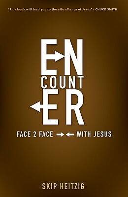 Encounter, Face 2 Face with Jesus by Skip Heitzig