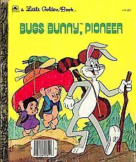 Bugs Bunny, Pioneer by Fern G. Brown, Darrell Baker