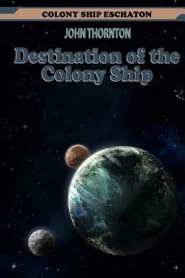 Destination of the Colony Ship by John Thornton