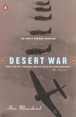 Desert War: The North African Campaign 1940-43 by Alan Moorehead
