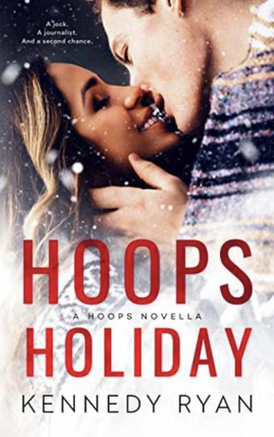 Hoops Holiday by Kennedy Ryan