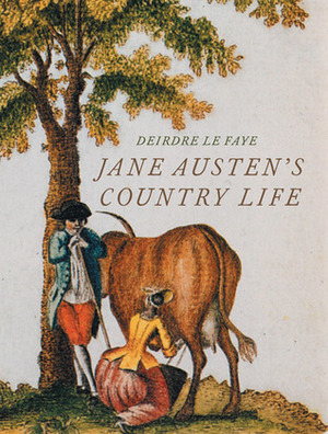 Jane Austen's Country Life by Deirdre Le Faye