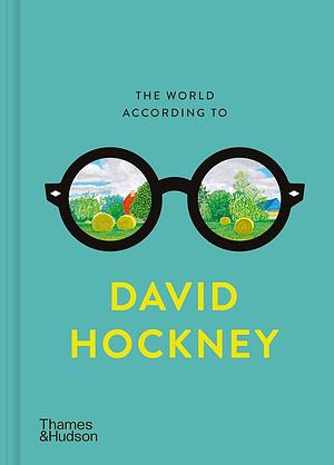 The World According to David Hockney by Martin Gayford