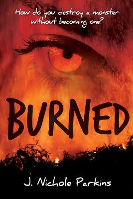 Burned by J. Nichole Parkins