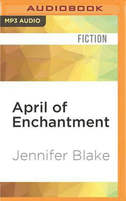 April of Enchantment by Jennifer Blake