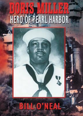 Doris Miller-Hero of Pearl Harbor by Bill O'Neal