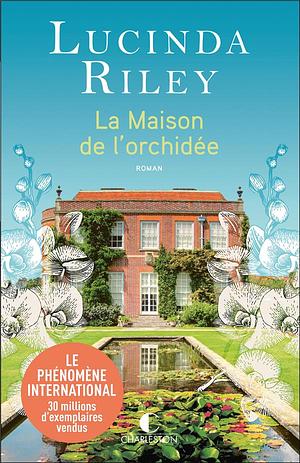 La Maison de l'orchidée by Lucinda Riley