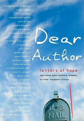 Dear Author: Letters of Hope (Top Young Adult Authors Respond to Kids' Toughest Issues) by Joan F. Kaywell