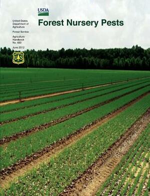 Forest Nursery Pests (Agriculture Handbook No. 680) by Michelle M. Cram, Forest Service, U. S. Department of Agirculture