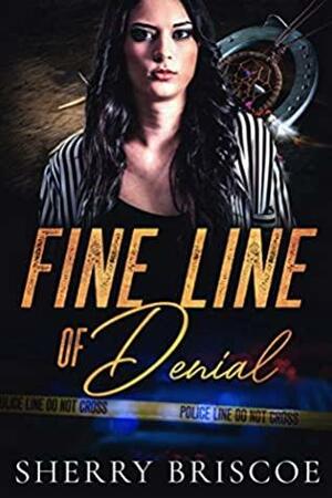 Fine Line of Denial by Sherry Briscoe