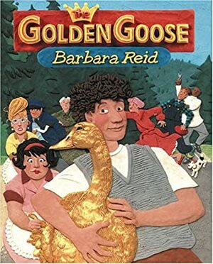 The Golden Goose by Barbara Reid