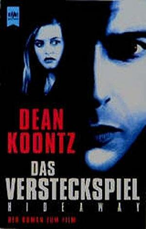 Das Versteckspiel: Der Roman zum Film Hideaway by Dean Koontz