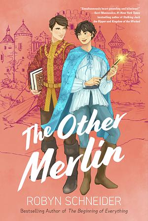 The Other Merlin by Robyn Schneider