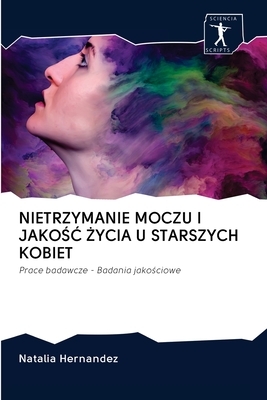 Nietrzymanie Moczu I Jako&#346;&#262; &#379;ycia U Starszych Kobiet by Natalia Hernandez