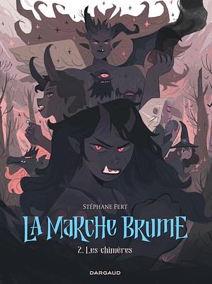 La Marche Brume, tome 2 : Les Chimères by Stéphane Fert