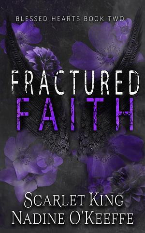 Fractured Faith by Scarlet King, Nadine O'Keeffe