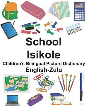 English-Zulu School/Isikole Children's Bilingual Picture Dictionary by Richard Carlson Jr