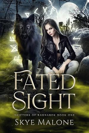 Fated Sight by Skye Malone