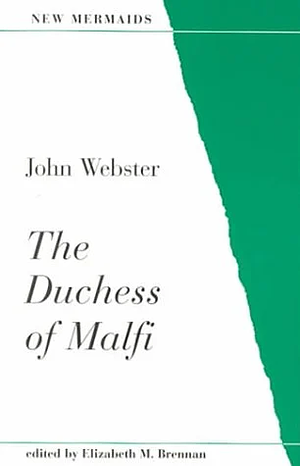 The Duchess of Malfi by Elizabeth M. Brennan