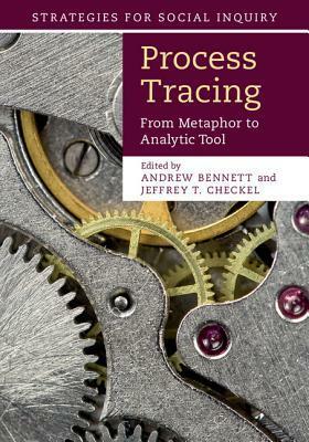 Process Tracing by Jeffrey T. Checkel, Andrew Bennett