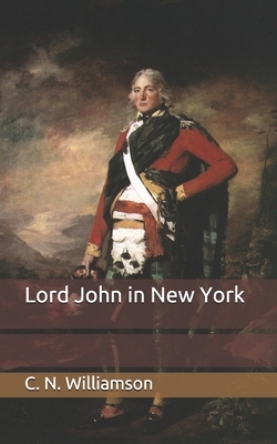 Lord John in New York by C.N. Williamson, A.M. Williamson