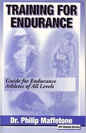Training for Endurance by Philip Maffetone