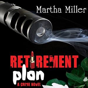 Retirement Plan by Martha Miller