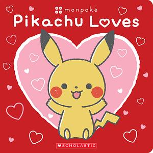 Pikachu Loves by Scholastic