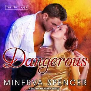 Dangerous by Minerva Spencer