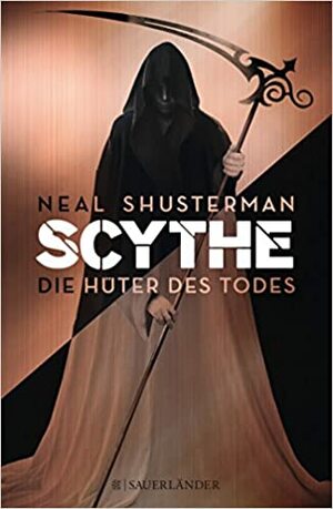 Scythe – Die Hüter des Todes by Neal Shusterman
